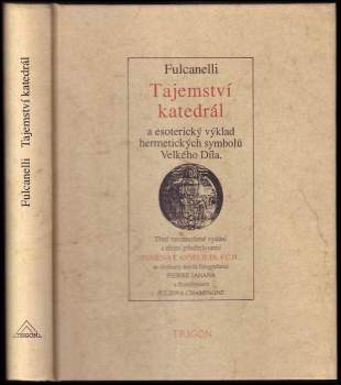 Tajemství katedrál a esoterický výklad hermetických symbolů Velkého Díla