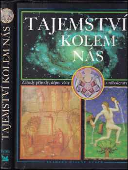 Tajemství kolem nás : záhady přírody, dějin, vědy a náboženství - Jean Balthazar (1999, Reader's Digest Výběr) - ID: 638212