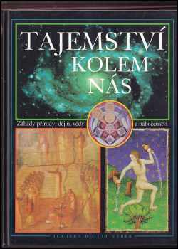 Tajemství kolem nás : záhady přírody, dějin, vědy a náboženství - Jean Balthazar (1999, Reader's Digest Výběr) - ID: 778137