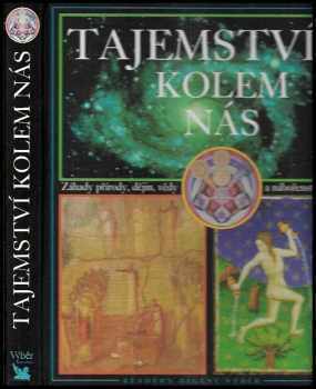 Tajemství kolem nás : záhady přírody, dějin, vědy a náboženství - Jean Balthazar (1999, Reader's Digest Výběr) - ID: 821162