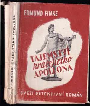 Edmund Finke: "Tajemství ""Kráčejícího Apollona"" : Detektivní román"