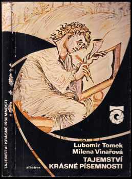 Lubomír Tomek: Tajemství krásné písemnosti : Průhledy do světa literatury : Pro děti od 12 let