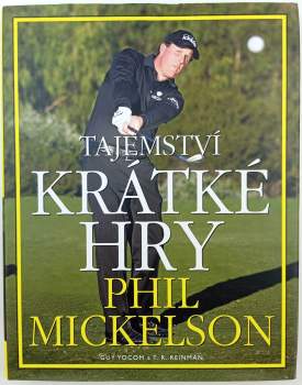 Phil Mickelson: Tajemství krátké hry