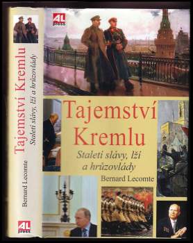 Tajemství Kremlu : staletí slávy, lží a hrůzovlády