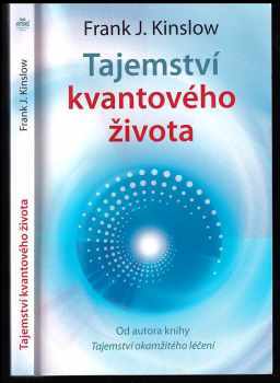 Frank J Kinslow: Tajemství kvantového života