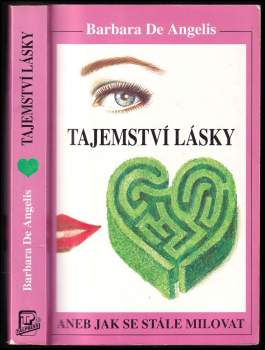 Barbara De Angelis: Tajemství lásky aneb Jak se stále milovat