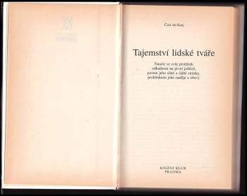 Tajemství lidské tváře : naučte se svůj protějšek odhadnout na první pohled, poznat jeho silné a slabé stránky, prohlédnout jeho naděje a obavy