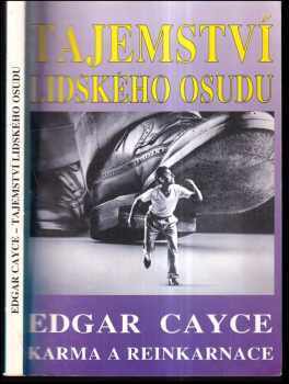 Tajemství lidského osudu : Edgar Cayce: Karma a reinkarnace - Richard Gordon, Edgar Cayce (1995, Eko-konzult) - ID: 934303