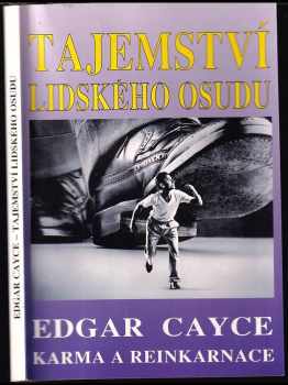 Tajemství lidského osudu : Edgar Cayce: Karma a reinkarnace - Richard Gordon, Edgar Cayce (1995, Eko-konzult) - ID: 589208