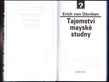 Erich von Däniken: Tajemství mayské studny