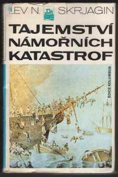 Lev Nikolajevič Skrjagin: Tajemství námořních katastrof