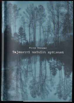 Filip Skoumal: Tajemství nočních myšlenek PODPIS FILIP SKOUMAL