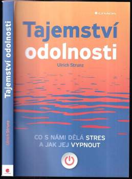 Tajemství odolnosti : co s námi dělá stres a jak jej vypnout
