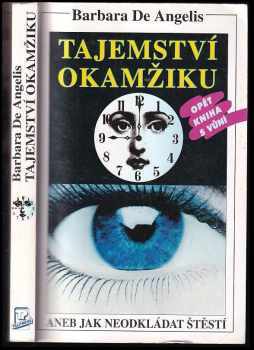 Tajemství okamžiku, aneb, Jak neodkládat štěstí