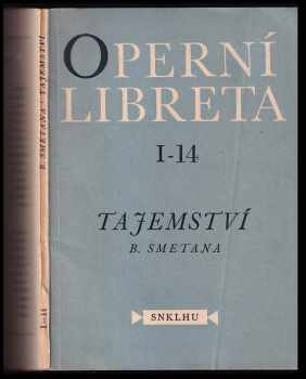 Bedřich Smetana: Tajemství : Opera o 3 dějstvích na text Elišky Krásnohorské