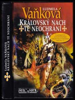 Ludmila Vaňková: Tajemství opuštěného přemyslovského trůnu. 1, Královský nach tě neochrání
