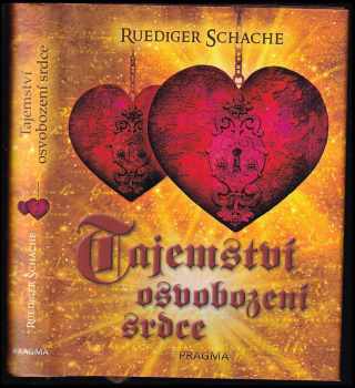 Ruediger Schache: Tajemství osvobození srdce