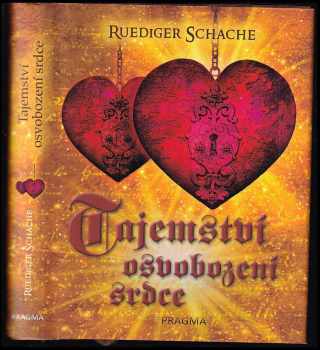 Ruediger Schache: Tajemství osvobození srdce