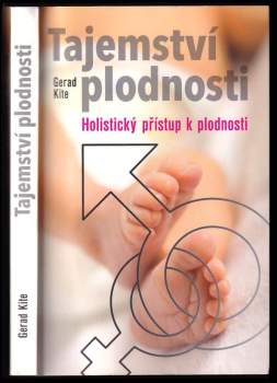 Tajemství plodnosti : holistický přístup k plodnosti