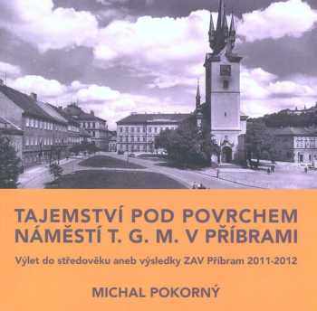 Tajemství pod povrchem náměstí T.G.M. v Příbrami