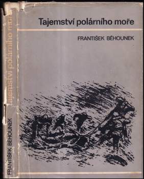 František Běhounek: Tajemství polárního moře