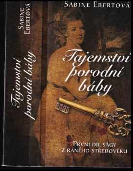 Sabine Ebert: Tajemství porodní báby - Díl 1 - 5 - Tajemství porodní báby + Osudy porodní báby + Rozhodnutí porodní báby + Kletba porodní báby + Sen porodní báby