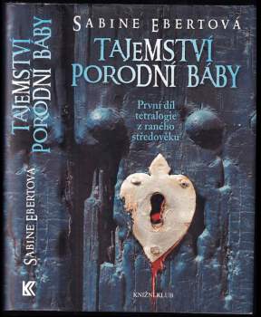 Tajemství porodní báby : První díl tetralogie z raného středověku