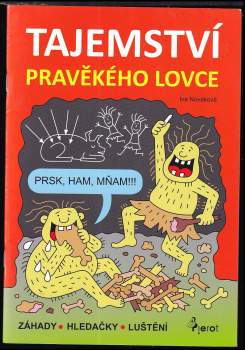 Iva Nováková: Tajemství pravěkého lovce