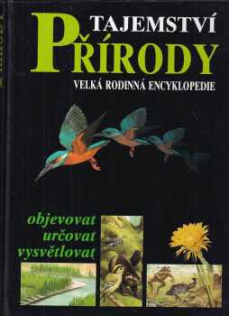 Tajemství přírody : velká rodinná encyklopedie (1993, Blesk) - ID: 843901