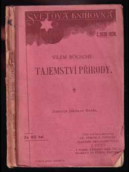 Wilhelm Bölsche: Tajemství přírody : vybrané statě ze spisů &quot;Naturgeheimnis&quot; a &quot;Weltblick&quot