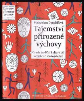 Michaeleen Doucleff: Tajemství přirozené výchovy