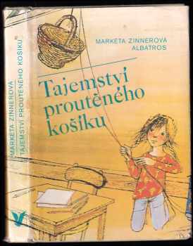 Tajemství proutěného košíku - pro čtenáře od 8 let - Markéta Zinnerová (1985, Albatros) - ID: 558184