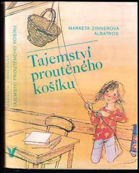 Tajemství proutěného košíku : pro čtenáře od 8 let - Markéta Zinnerová (1990, Albatros) - ID: 529619