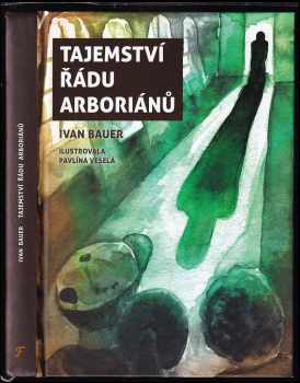 Ivan Bauer: Tajemství řádu arboriánů