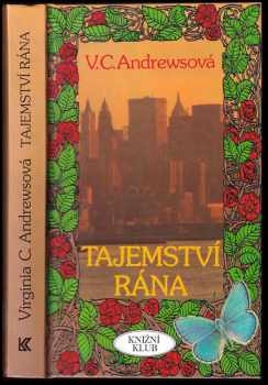 Tajemství rána : druhý díl pětidílné rodinné ságy "Cutlerové" - V. C Andrews (1994) - ID: 446778