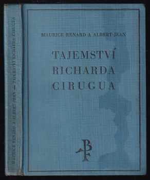 Maurice Renard: Tajemství Richarda Cirugua