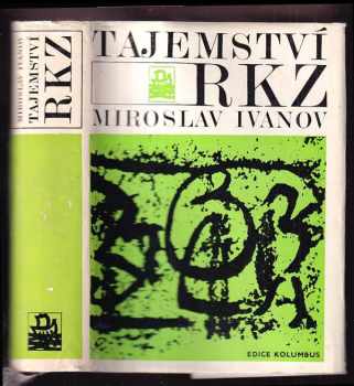 Miroslav Ivanov: Tajemství RKZ