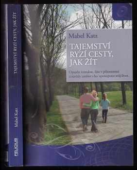 Tajemství ryzí cesty, jak žít