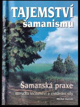 Michael J Harner: Tajemství šamanismu
