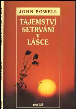 Tajemství setrvání v lásce - John Powell (1996, Portál) - ID: 641532