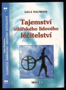 Gala Naumova: Tajemství sibiřského lidového léčitelství
