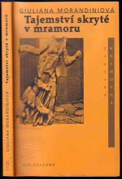 Giuliana Morandini: Tajemství skryté v mramoru
