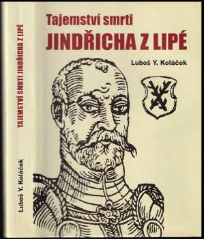 Luboš Y Koláček: Tajemství smrti Jindřicha z Lipé, nekorunovaného krále českého