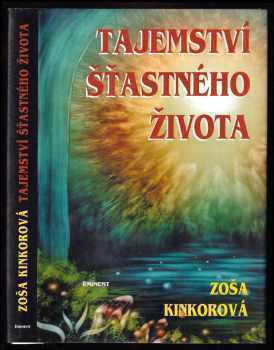 Zoša Kinkorová: Tajemství šťastného života