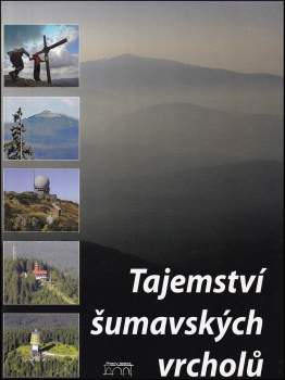 Tajemství šumavských vrcholů