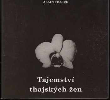 Alain Tissier: Tajemství thajských žen