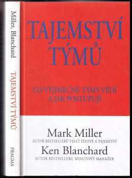 Mark Miller: Tajemství týmů : co výjimečné týmy vědí a jak postupujíí