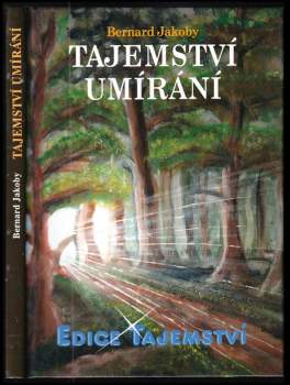 Bernard Jakoby: Tajemství umírání