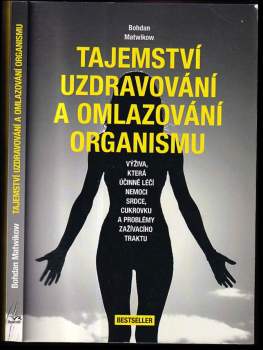 Bohdan Matwikow: Tajemství uzdravování a omlazování organismu
