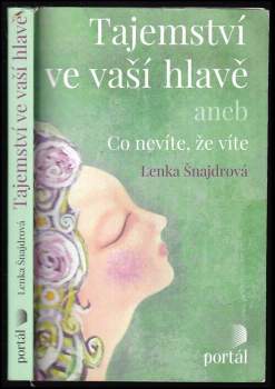 Lenka Štorková: Tajemství ve vaší hlavě, aneb, Co nevíte, že víte